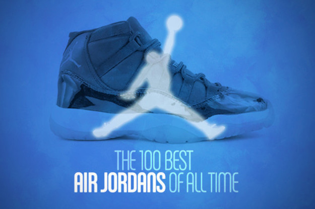 The 100 Best Air Jordans of All Time Complex