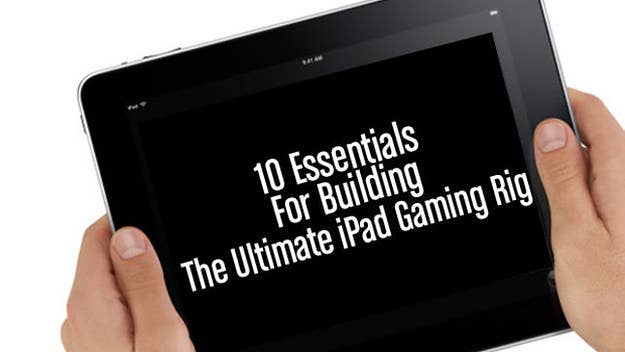 You finally got your hands on an iPad--and now it's time to kit the thing out.