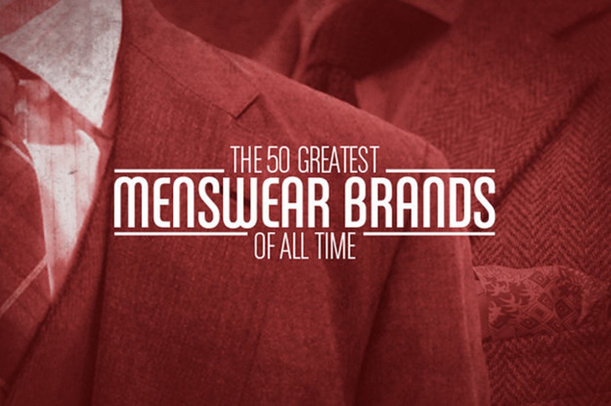 The 50 Greatest Menswear Brands of All Time