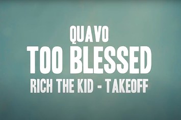 Rich The Kid, Quavo & Take Off   Too Blessed