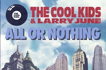 Cover art for The Cool Kids new song 'All or Nothing' featuring Larry June