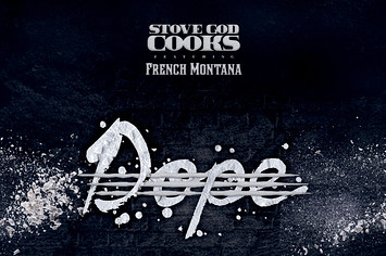 Stove God Cooks f/ French Montana - Dope
