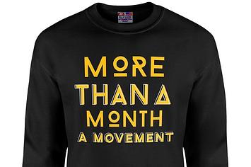 It's the "More Than A Month" crewneck.