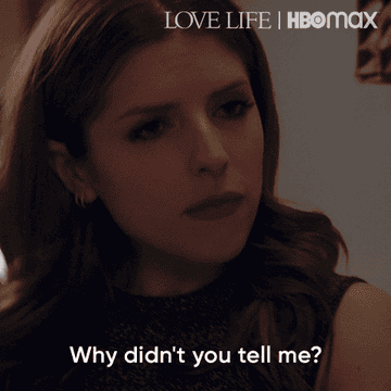Anna Kendrick saying &quot;why didn&#x27;t you tell me?&quot;