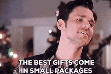 A person saying, &quot;the best gifts come in small packages&quot;