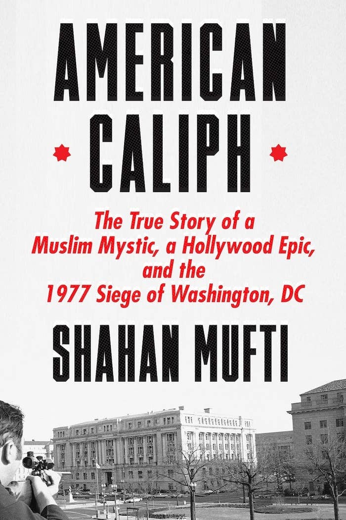 book cover for "American Caliph: The True Story of a Muslim Mystic, a Hollywood Epic, and the 1977 Siege of Washington, DC" which is a black-and-white photo of a man taking a photo of a building on a winter day