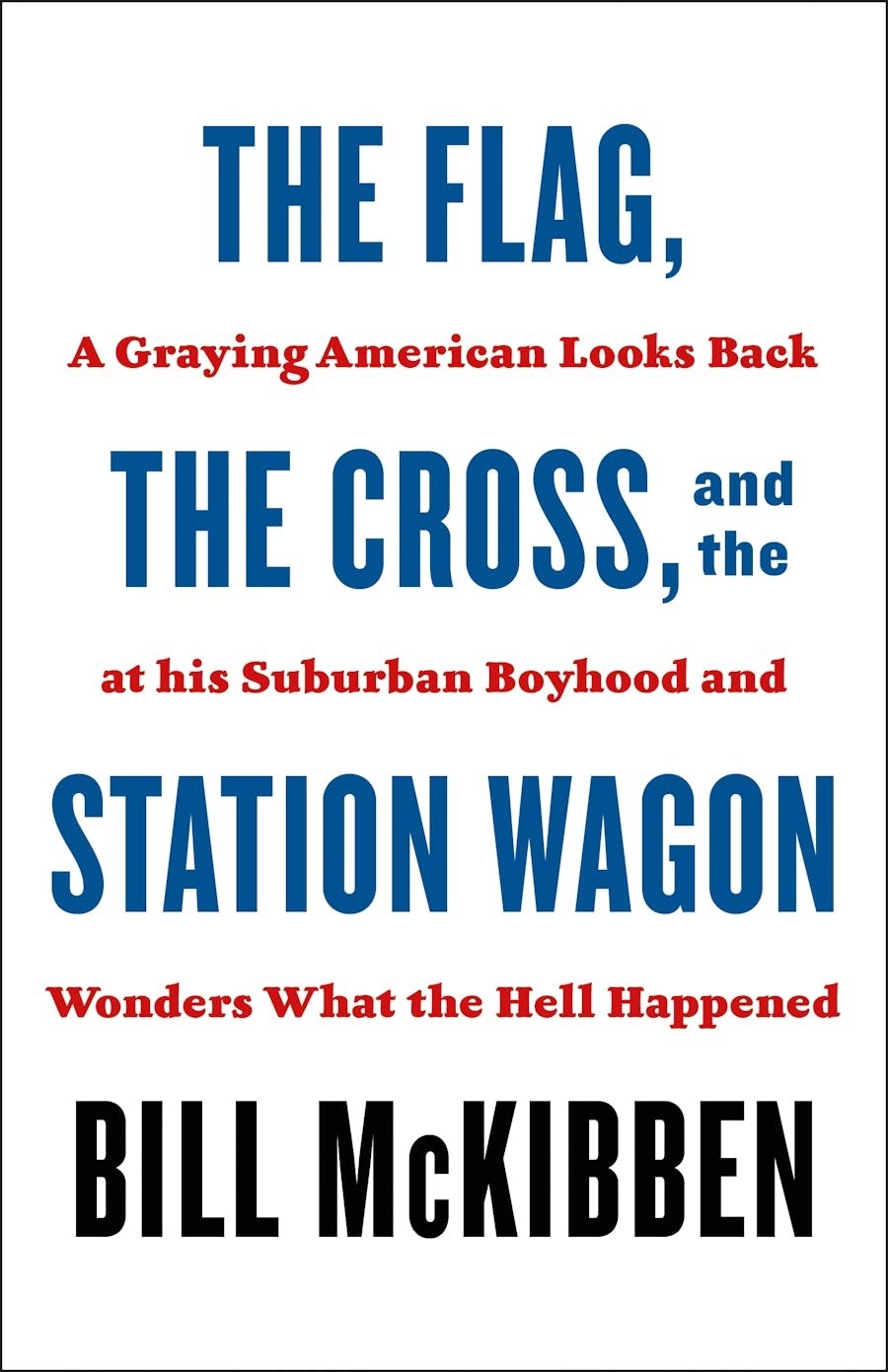 book cover for &quot;The Flag, the Cross, and the Station Wagon...&quot; which is just a blank background with the title on it written in capital letters