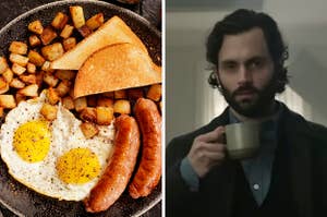 On the left, a plate with home fries, fried eggs, sausages, and toast, and on the right, Joe from You holding a coffee mug