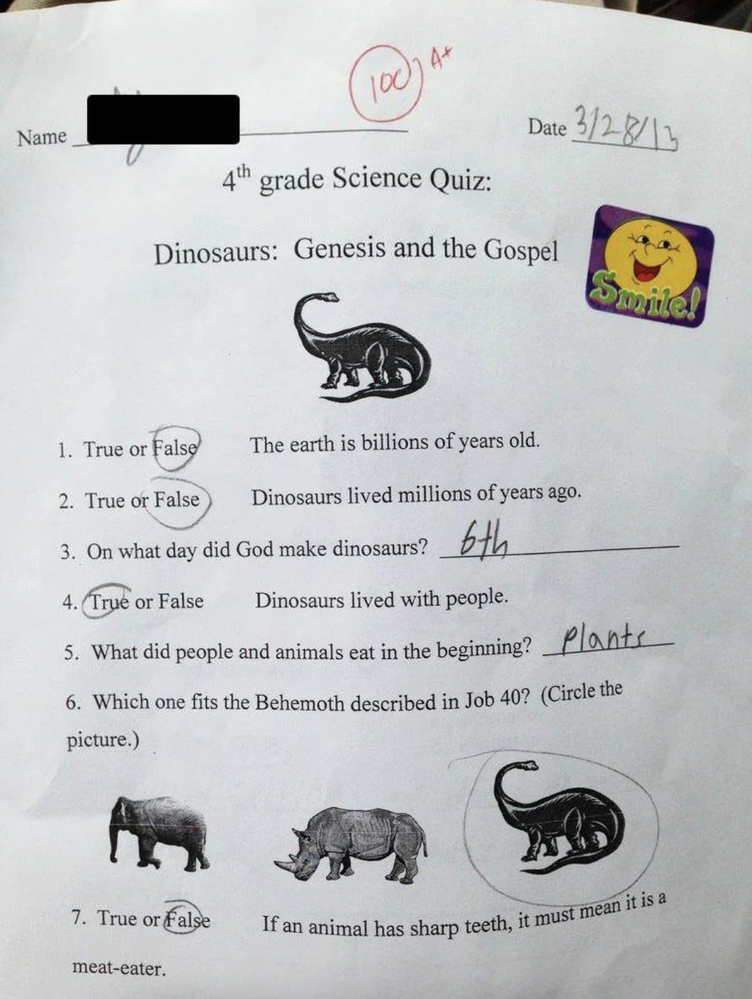 In a fourth-grade science test, labeling statements like &quot;The earth is billions of years old&quot; and &quot;Dinosaurs lived millions of years ago&quot; &quot;false,&quot; and answering &quot;sixth&quot; to &quot;On what day did God make dinosaurs,&quot; earned the student a 100%