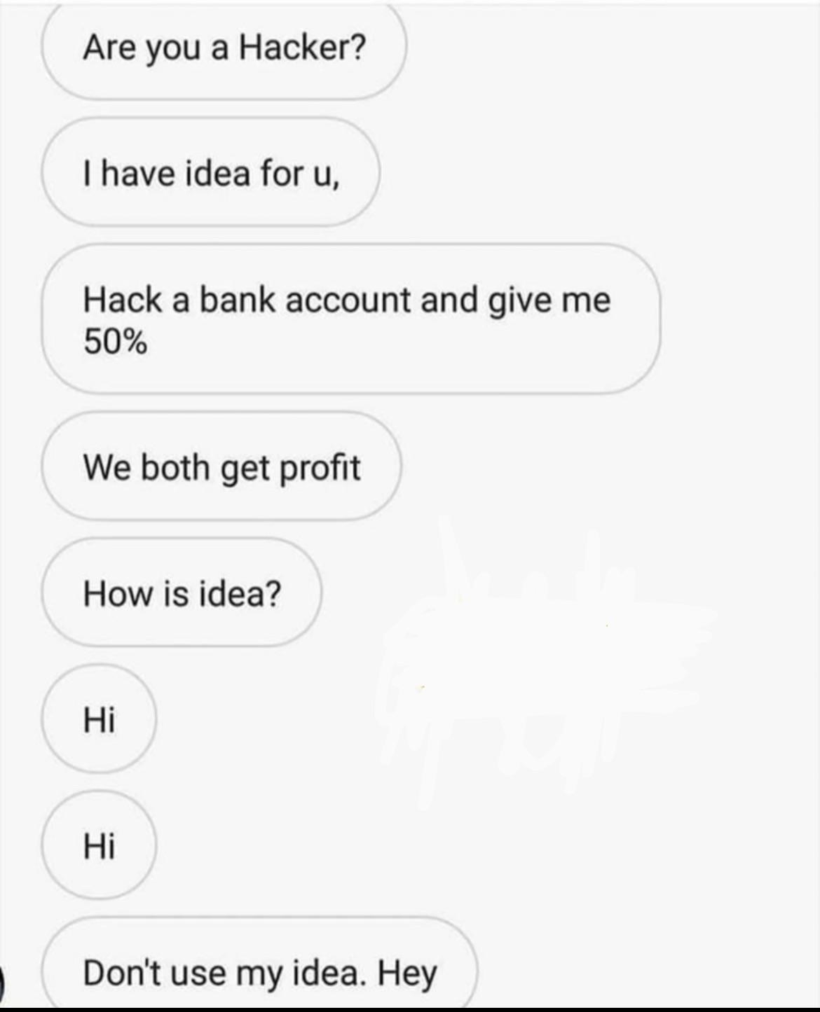 a one-sided suggestion that someone hacks a bank