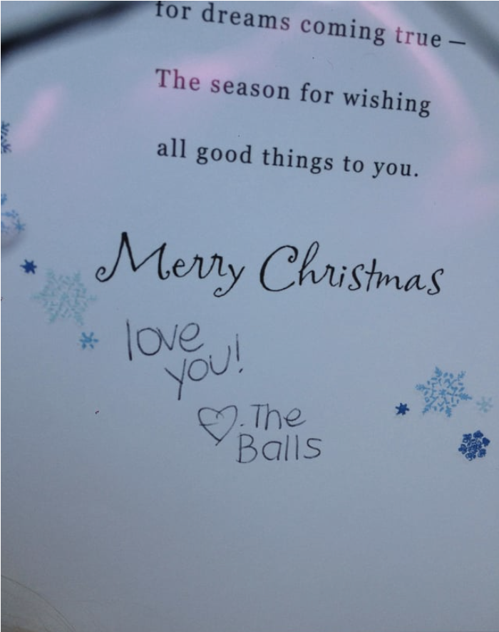 The card says &quot;Merry Christmas, love you, love the balls&quot;
