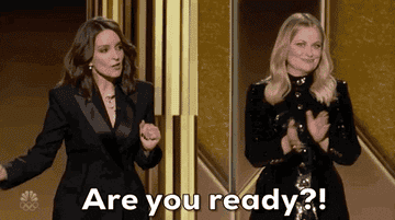 Tiny Fey and Amy Poehler being excited and Tiny Fey saying Are you ready