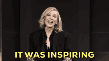 Cate Blanchett saying, &quot;It was inspiring&quot;