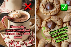 Peppermint hot cocoa isn't that good, and peanut butter kiss cookies, labeled underrated, incredible, amazing, flawless