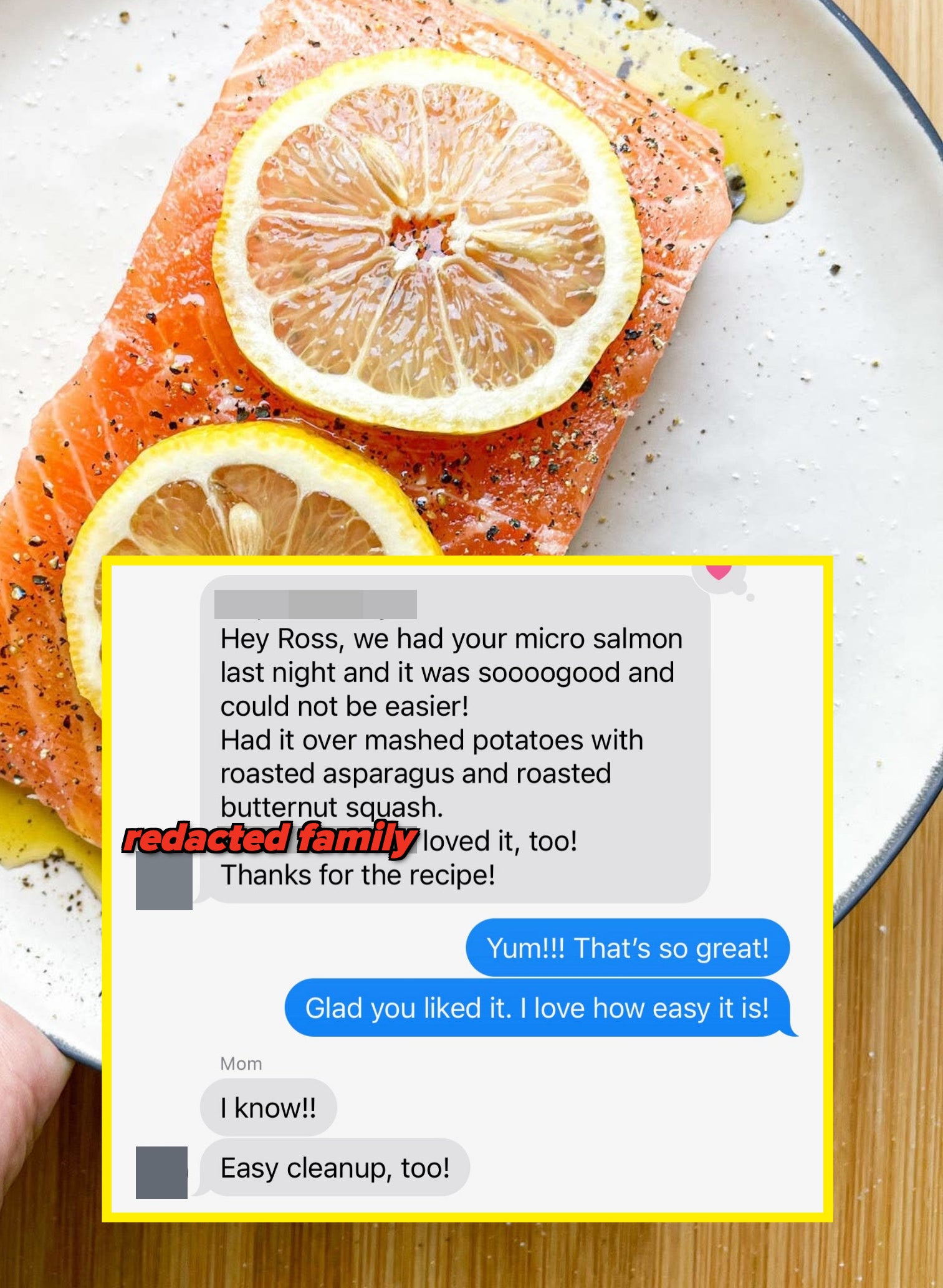 raw salmon with lemon on top and text from author&#x27;s mother: hey ross, we had your microwave salmon last night and it was soooooo good and could not be easier