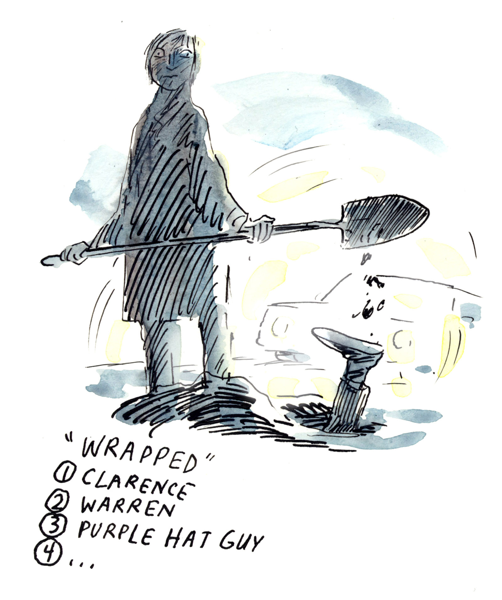 an image of a man with a shovel and a foot sticking out of the ground that reads &quot;wrapped: 1) Clarence, 2) Warren, 3) Purple hat guy, 4) ...&quot;
