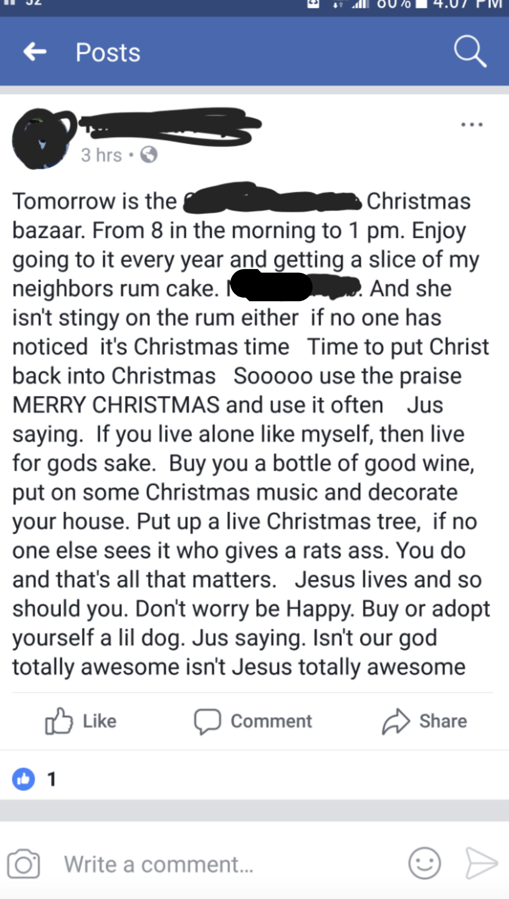 someone going on a rant about it being christmas so even if you live by yourslef you should live and adopt a dog and that jesus is totally awesome