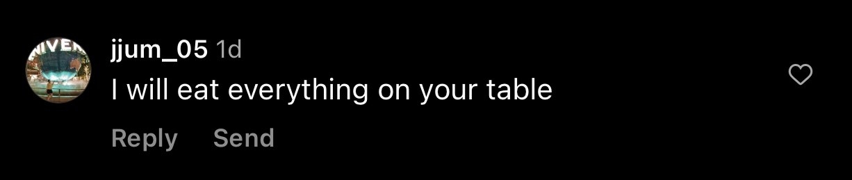 &quot;I will eat everything on your table&quot;