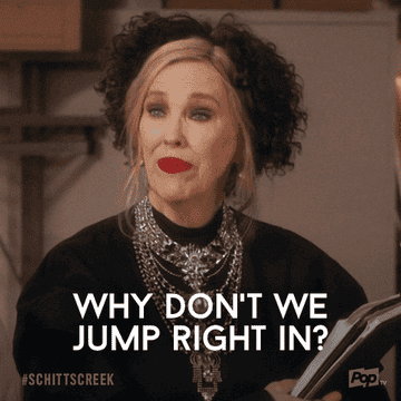 Moira from Schitts Creek saying why don&#x27;t we jump right in