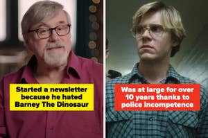 one caption says a man started a newsletter because he hated barney and another caption says jeffrey dahmer was at large for 10 years