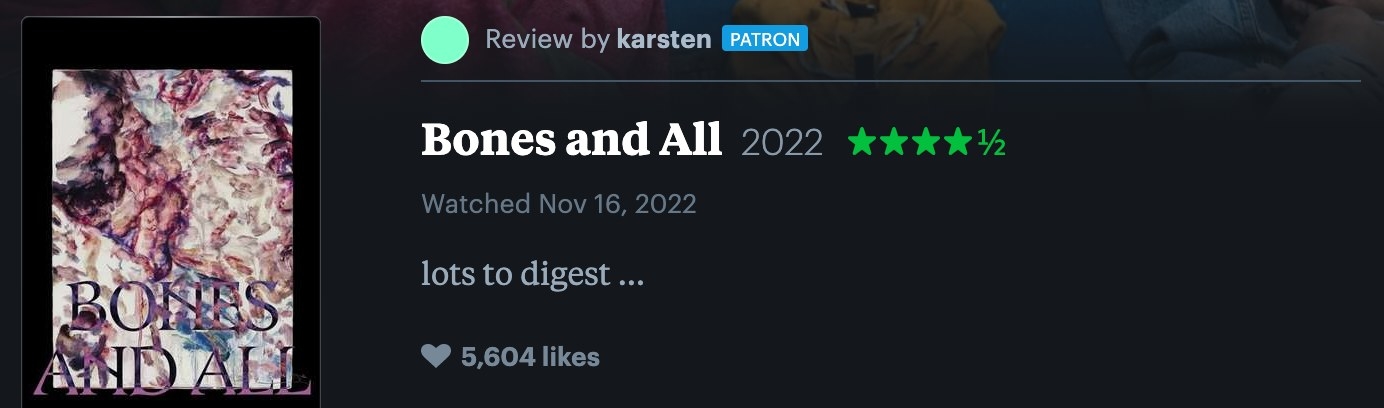 4.5 star Letterboxd review for &quot;Bones And All&quot;