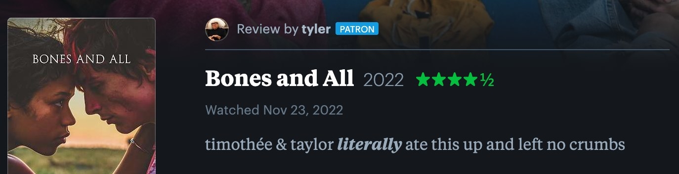 4.5 star Letterboxd review for &quot;Bones And All&quot;