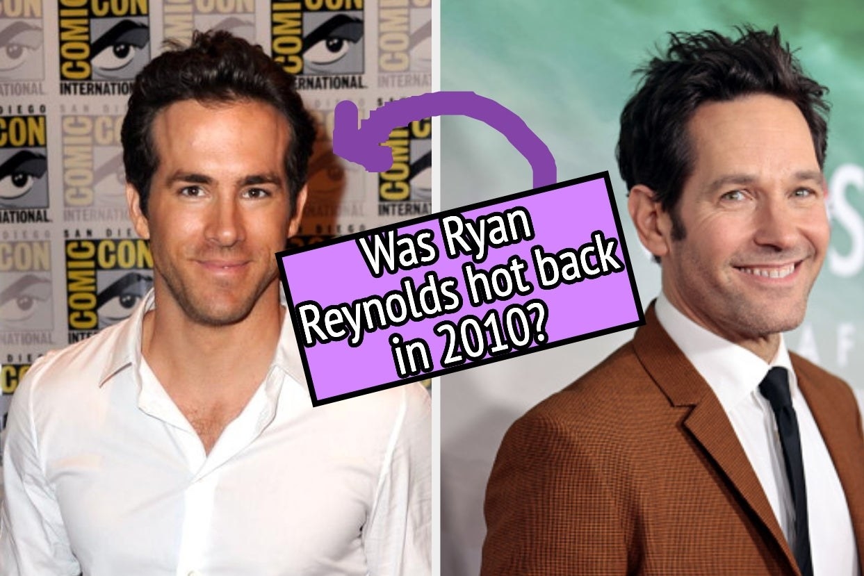 two images; on the left, a photo of Ryan Reynolds from 2010 with an arrow and the words &quot;was Ryan Reynolds hot back in 2010?&quot; and on the right, a headshot of Paul Rudd from 2021