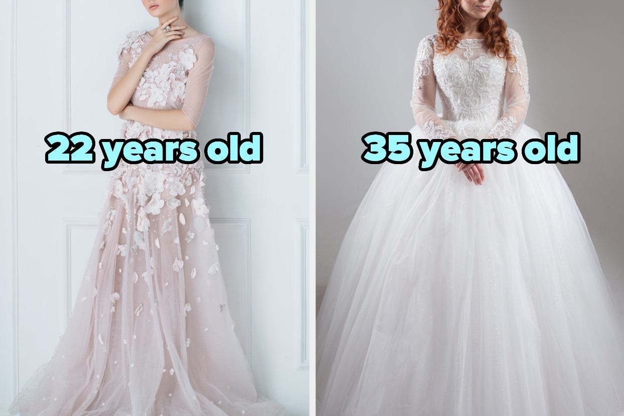 two images; on the left, a white, a-line wedding dress with the words &quot;22 years old&quot; and on the right, a white, ball gown wedding dress with the words &quot;35 years old&quot;