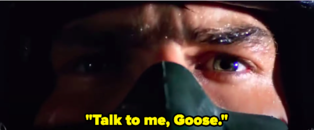 A man saying &quot;Talk to me Goose&quot;
