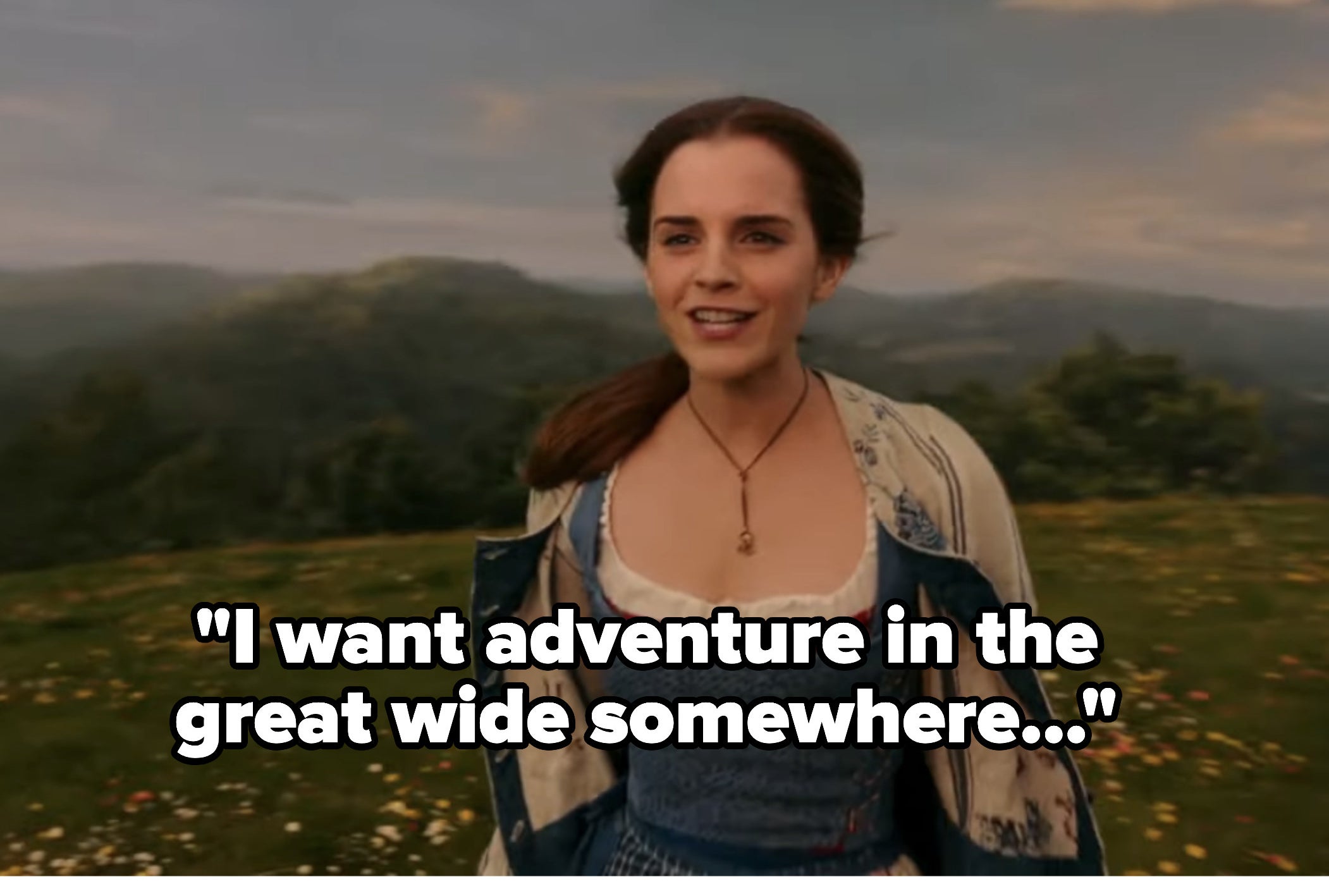 &quot;I want adventure in the great wide somewhere...&quot;