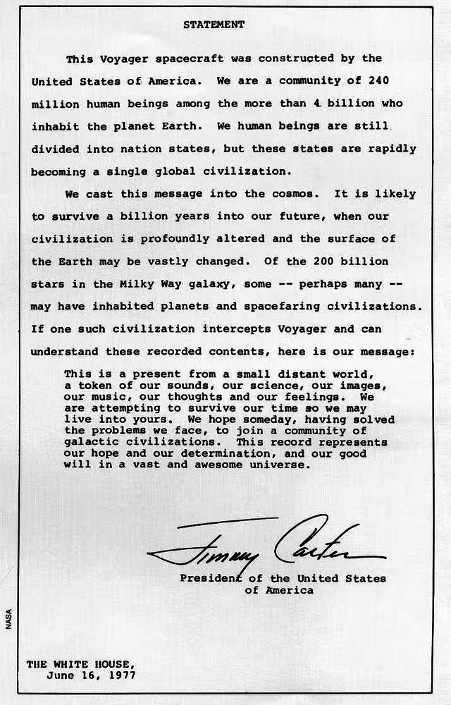A letter dated June 16, 1977, &quot;a present from a small distant world, a token of our sounds, our science, our images, our music,&quot; it &quot;is likely to survive a billion years into our future,&quot; and we &quot;hope to someday join a community of galactic civilizations&quot;