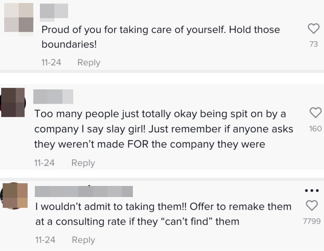 Comments: Proud of you for taking care of yourself and hold those boundaries and offer to remake them at a consulting rate if they can&#x27;t find them