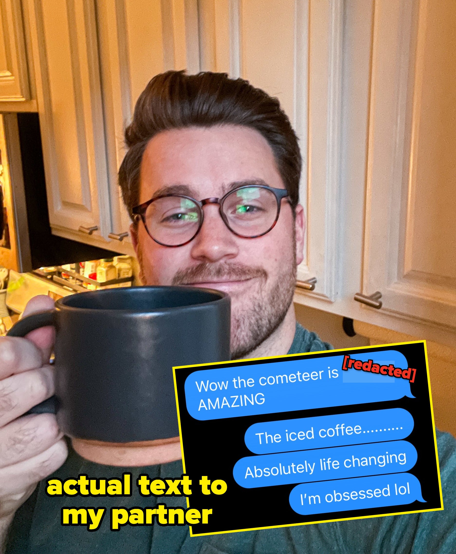 author holding up coffee mug with texts to his partner saying wow the cometeer is redacted AMAZING