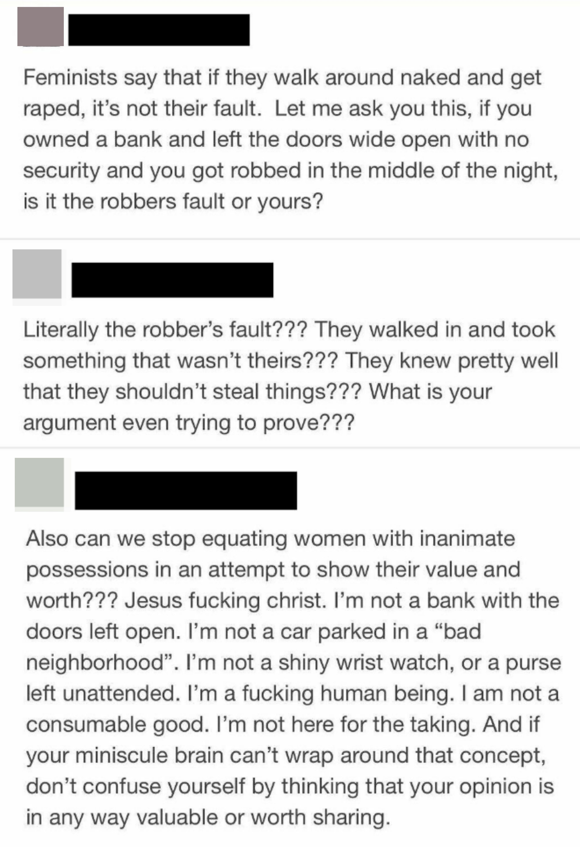 man saying a naked woman getting raped is like a bank with open doors getting robbed and it&#x27;s both the woman&#x27;s fault and the bank&#x27;s fault