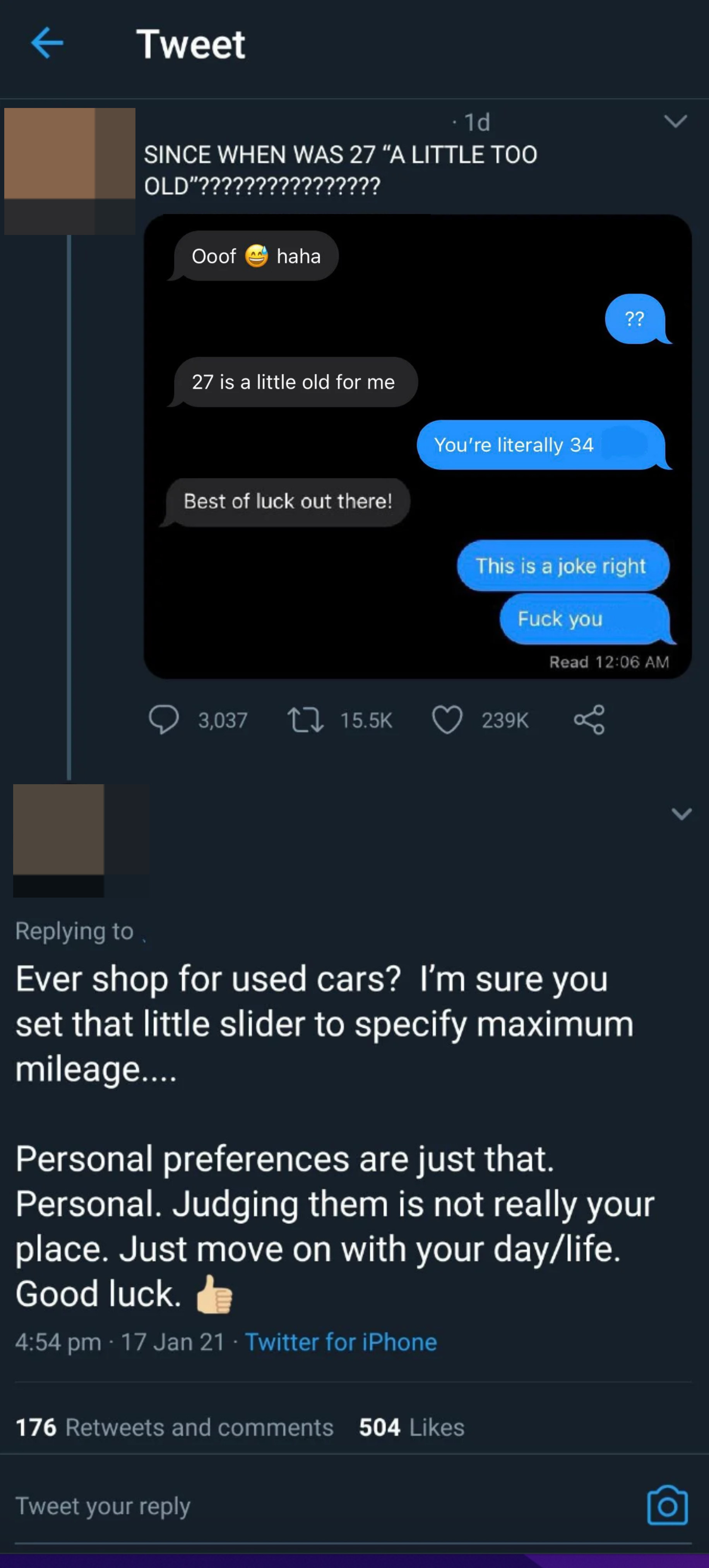 a 34 year old man saying that a 27 year old woman is too old for him and that when you shop for cars you also set a preference for a lower mileage