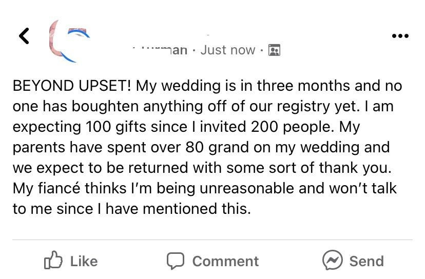 a person ranting because no one has bought stuff from their wedding registry three months before their wedding