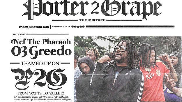 'Porter2Grape' is a five-song collaborative project between Nef the Pharaoh and 03 Greedo that will arrive on July 22. Today, we get our first taste with "Ball Out."