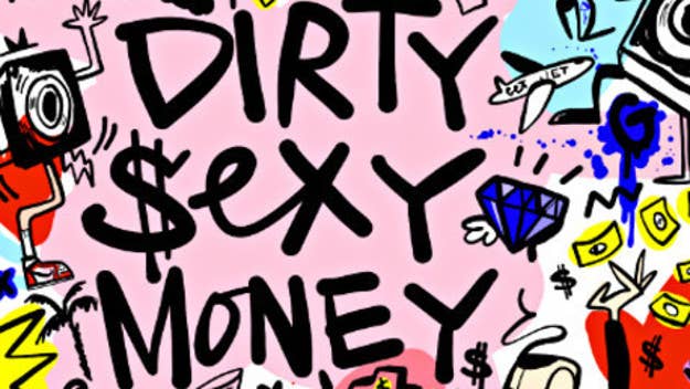 If the money's not dirty and sexy, it's worthless.