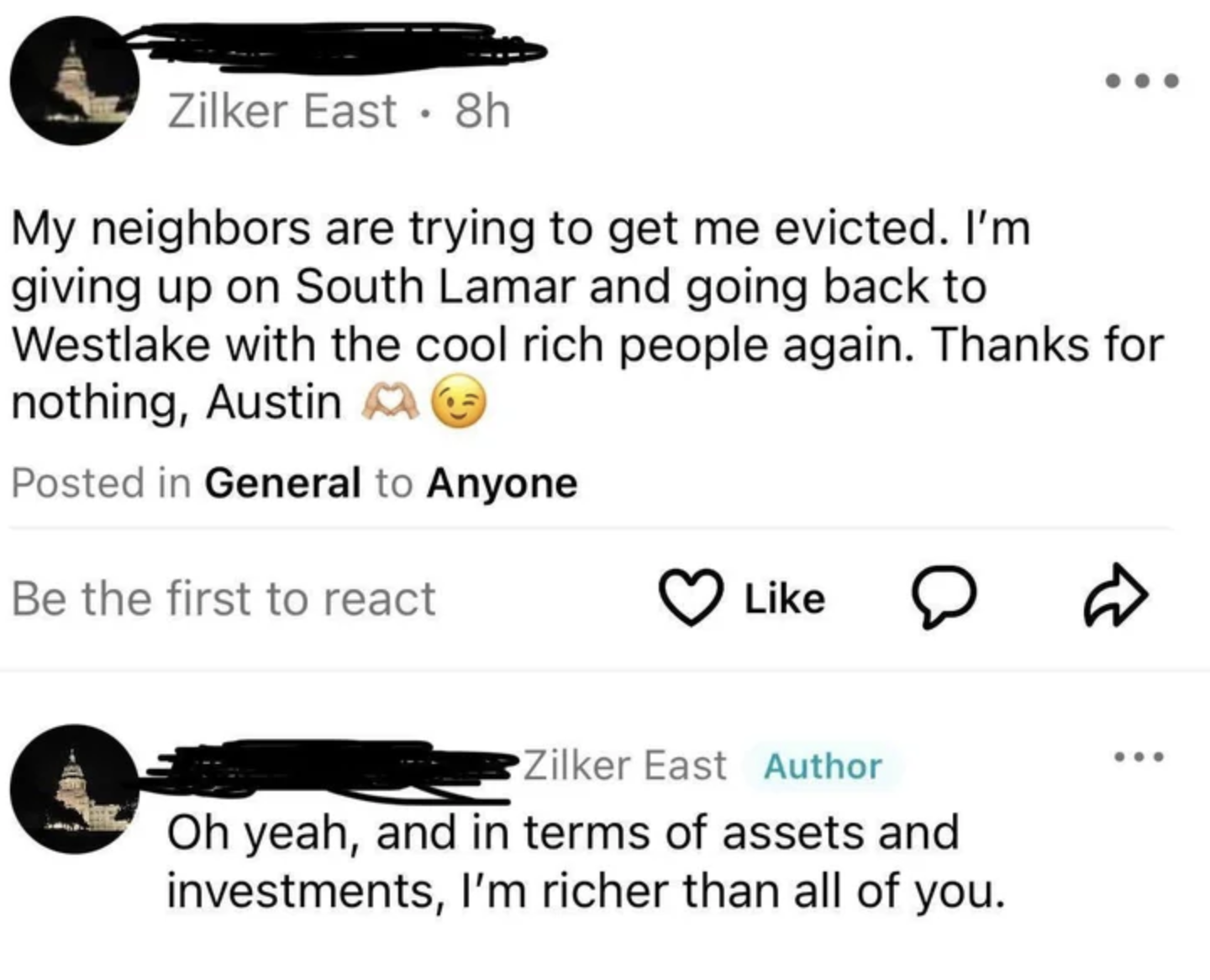 &quot;My neighbors are trying to get me evicted; I&#x27;m giving up on South Lamar and going back to Westlake with the cool rich people again; thanks for nothing, Austin,&quot; and adds: &quot;Oh yeah, and in terms of assets and investments, I&#x27;m richer than all of you&quot;