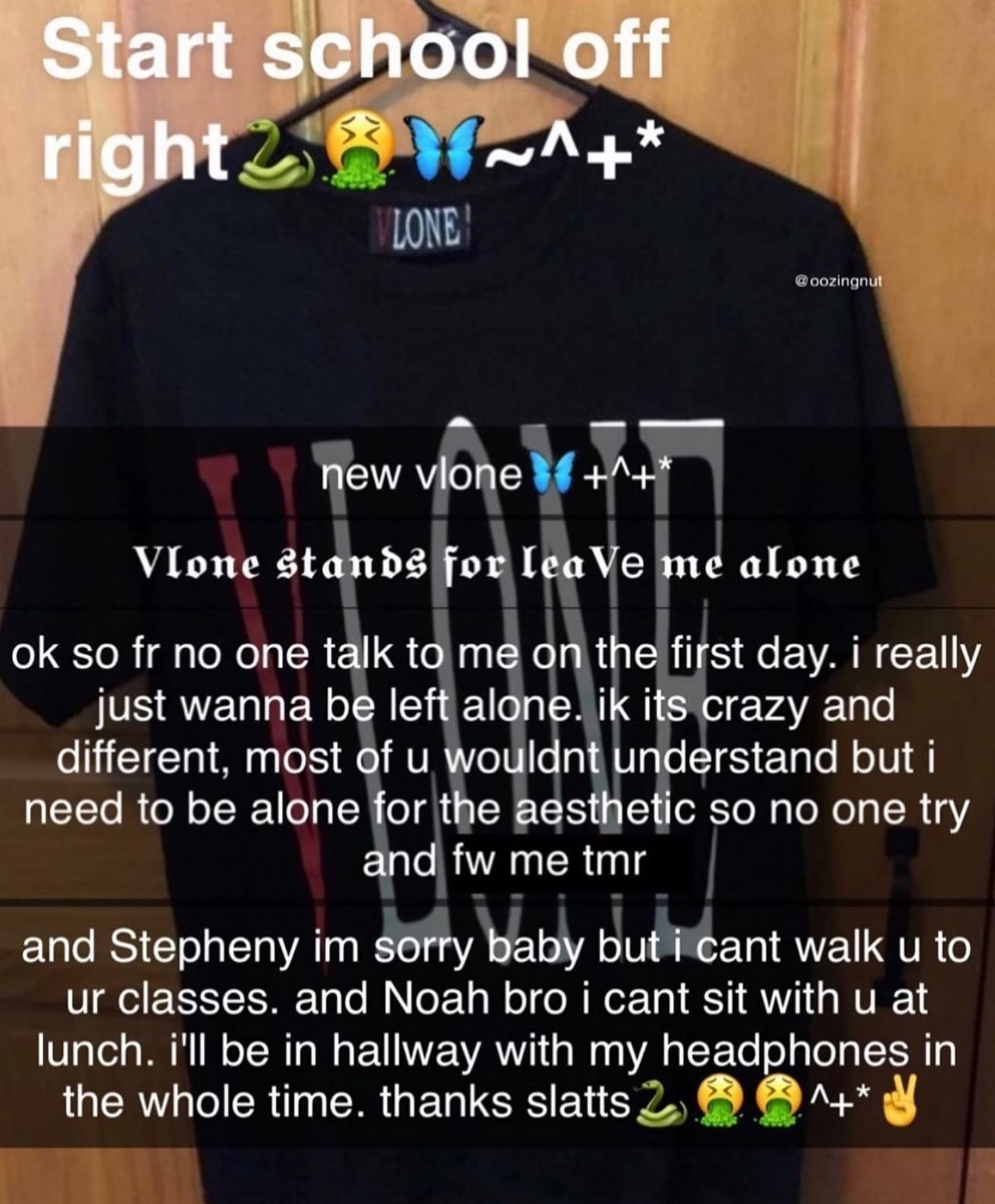 Person posts a shirt and says &quot;No one talk to me on the first day, I really just wanna be left alone; I know it&#x27;s crazy and different, most of you wouldn&#x27;t understand, but I need to be alone for the aesthetic&quot;