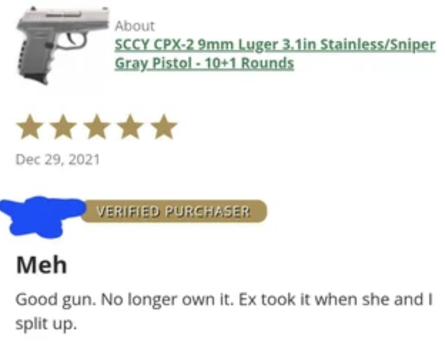 Comment about a 9mm Luger: &quot;Meh, good gun, no longer own it; ex took it when she and I split up&quot;