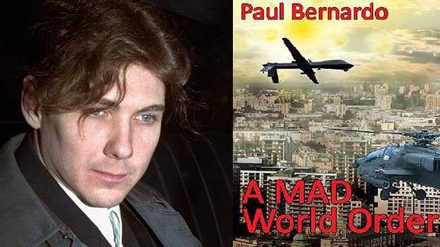 Canada's most notorious murderer and rapist, Paul Bernardo, has released an e-book titled ‘A MAD World Order’