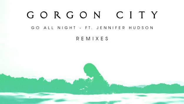 One of the biggest surprises from Gorgon City's debut album Sirens was the huge single "Go All Night," which found Jennifer Hudson channeling her inne