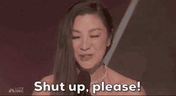 Michelle Yeoh says &quot;Shut up, please!&quot;