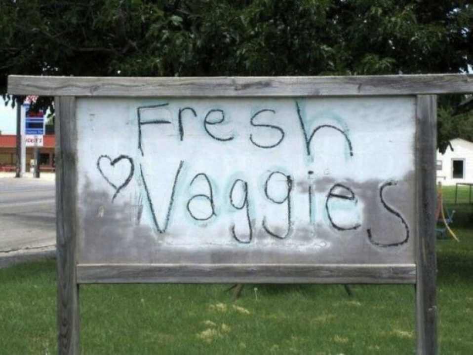 sign that says &quot;fresh vaggies&quot; with a heart next to it