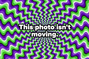 Squiggly lines make the still image appear to move.