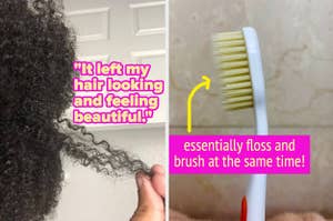 "it left my hair looking and feeling beautiful." reviewer holding their 4C hair, "essentially floss and brush at the same time!" the flossing toothbrush