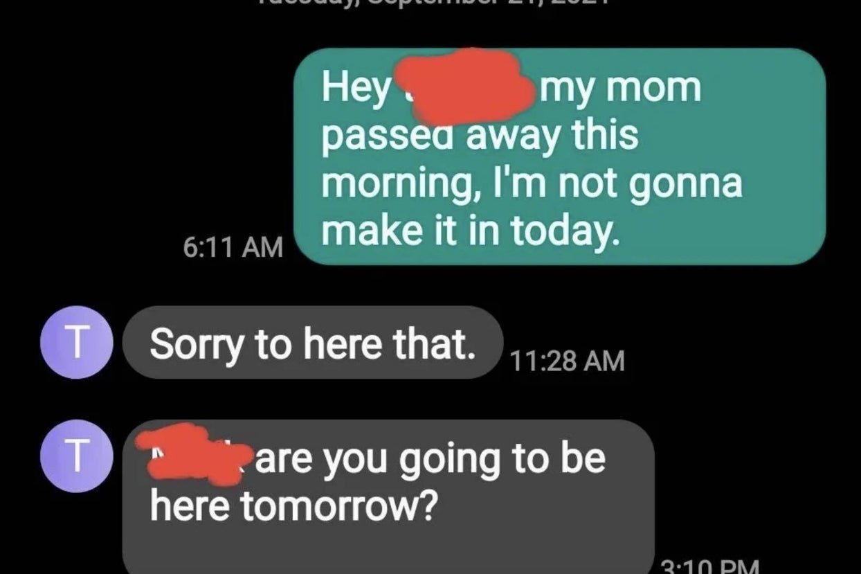 Boss asking employee if they're still coming to work after mother passed away