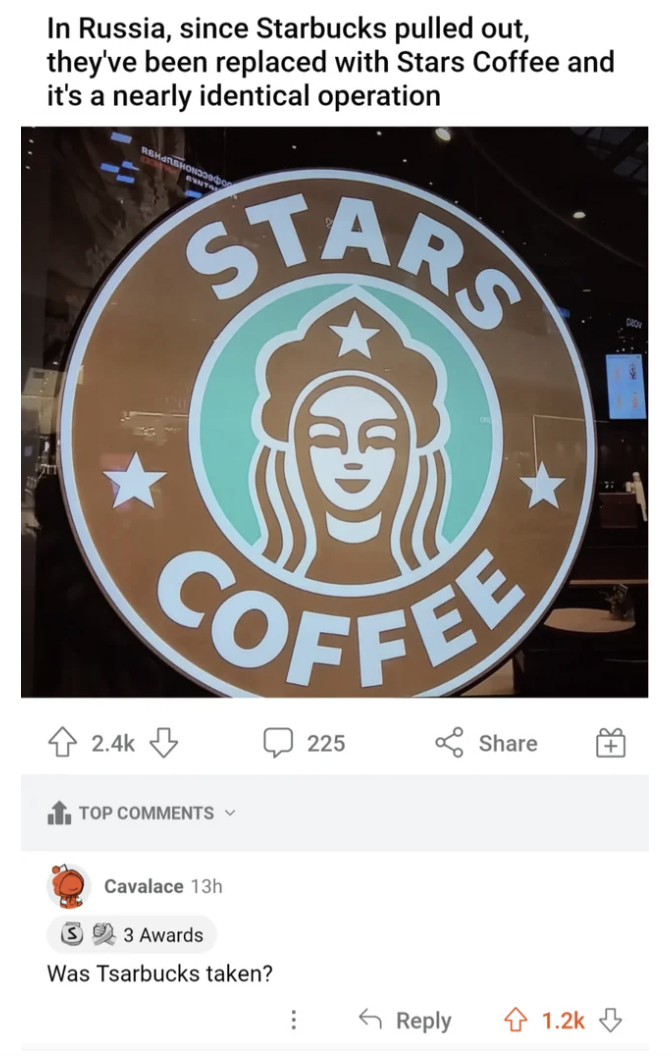 A post says former Starbucks are called Stars Coffee in Russia, while the commenter replies "was tsar bucks taken," with tsar spelled like the Russian leadership position