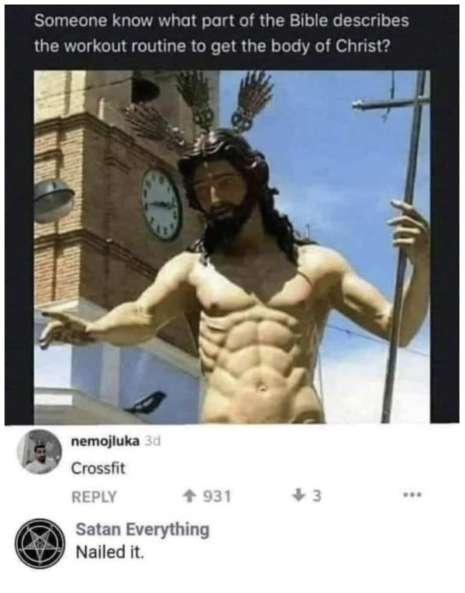 A image of a statue of Jesus with washboard abs asks "Any person know what piece of the Bible describes the exercise routine to gain the body of Christ?" And two comments answer "Crossfit" and "nailed it"